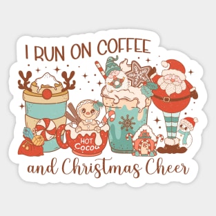 I RUN ON COFFEE AND CHRISTMAS CHEER Sticker